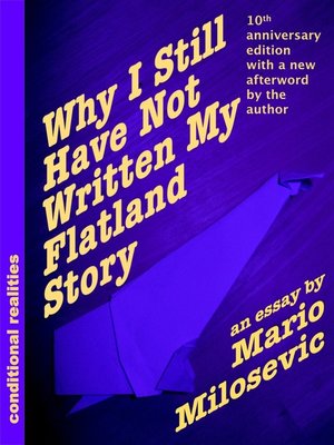 cover image of Why I Still Have Not Written My Flatland Story